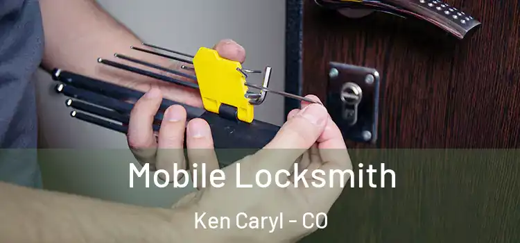 Mobile Locksmith Ken Caryl - CO