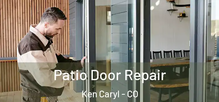 Patio Door Repair Ken Caryl - CO